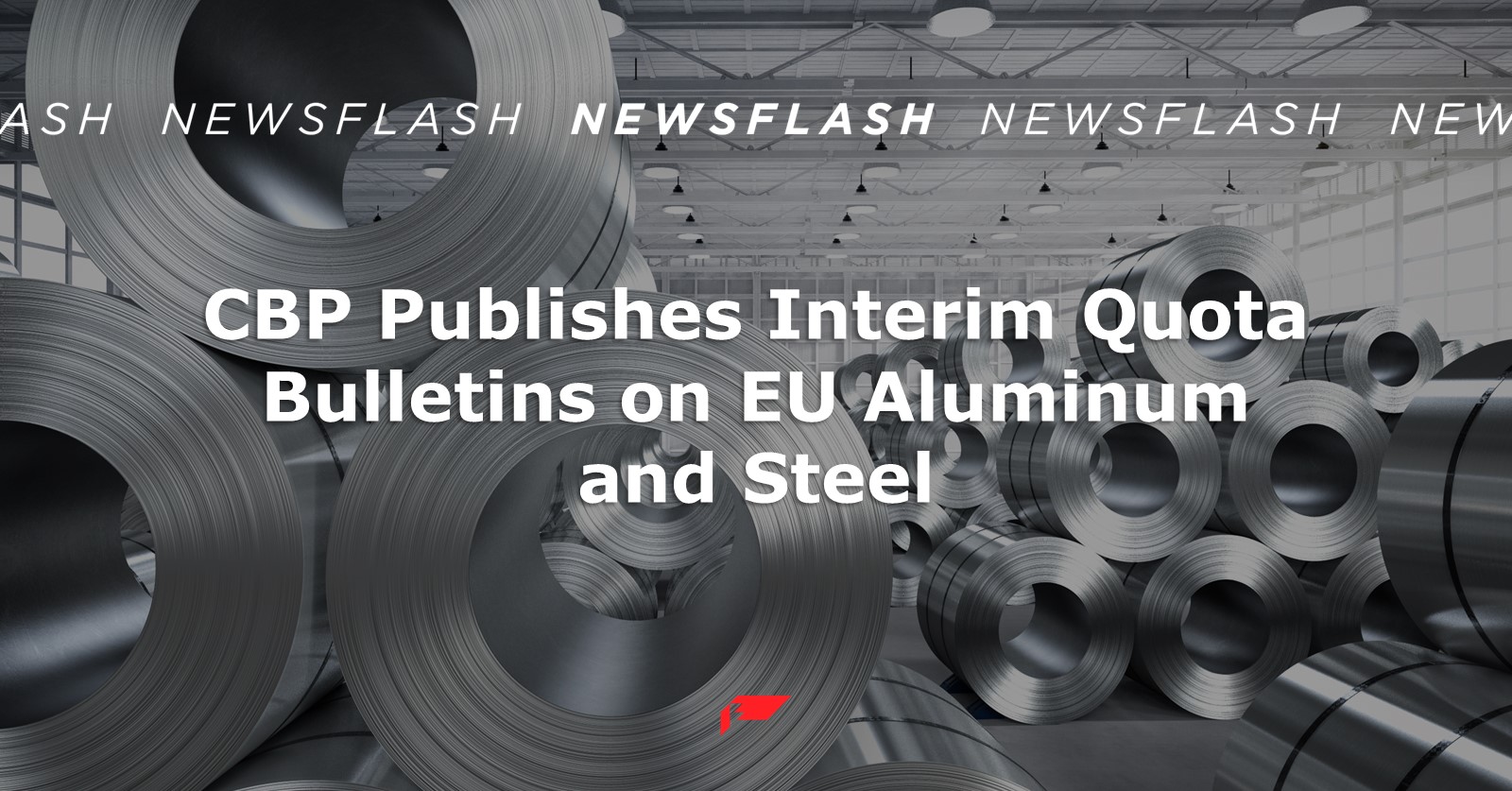 CBP Publishes Interim Quota Bulletins on EU Aluminum and Steel